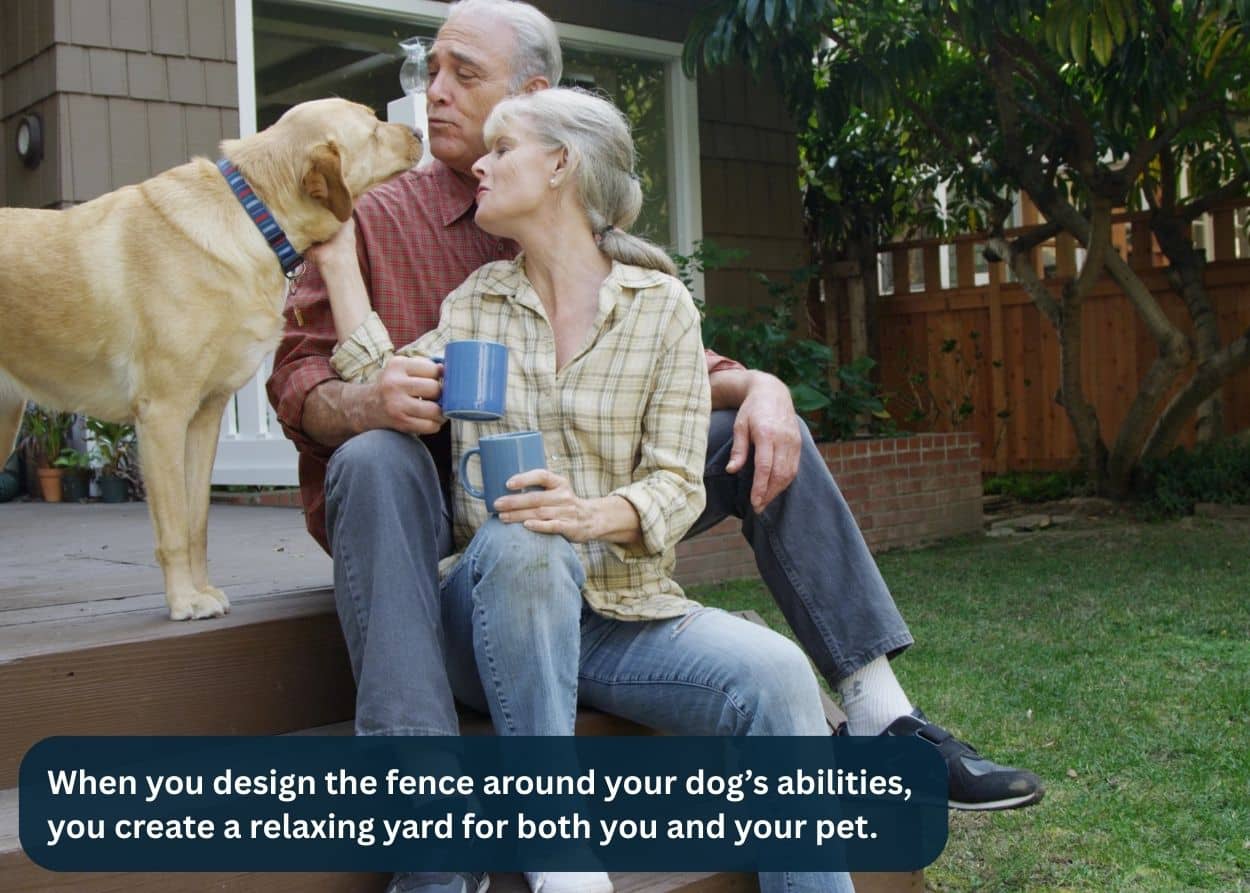 Couple sitting on deck with their dog in a fenced backyard, highlighting a safe outdoor space for pets. Caption: When you design the fence around your dog’s abilities, you create a relaxing yard for both you and your pet.